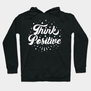 think positive quote Hoodie